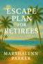 Escape Plan - For Retirees